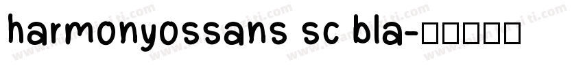 harmonyossans sc bla字体转换